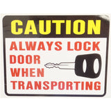 Decal, "CAUTION - Always Lock Door When Transporting"