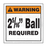 Decal, "WARNING - 2 5/16" Ball Required."