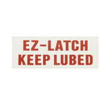 Decal, "EZ-LATCH, KEEP LUBED"